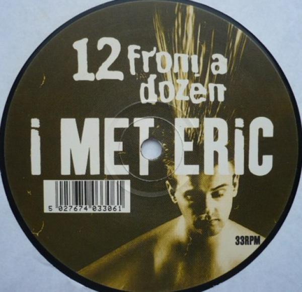 12 From A Dozen - I Met Eric