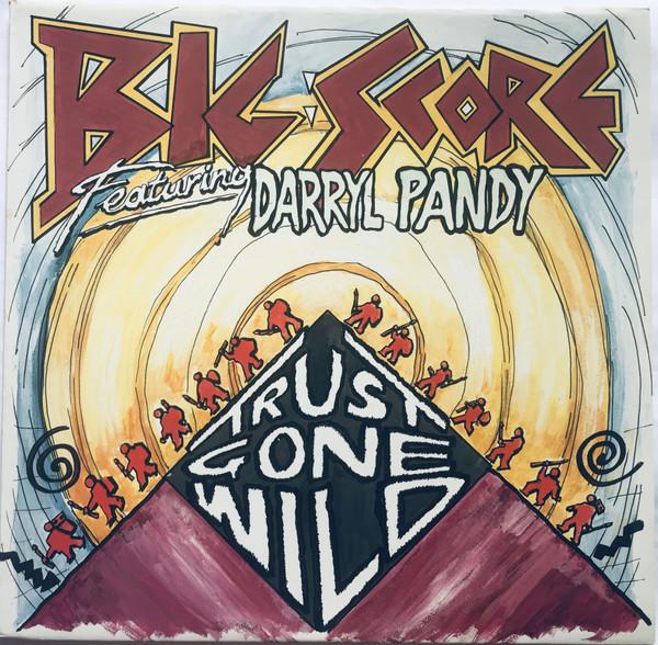 Big Score, Darryl Pandy - Trust Gone Wild