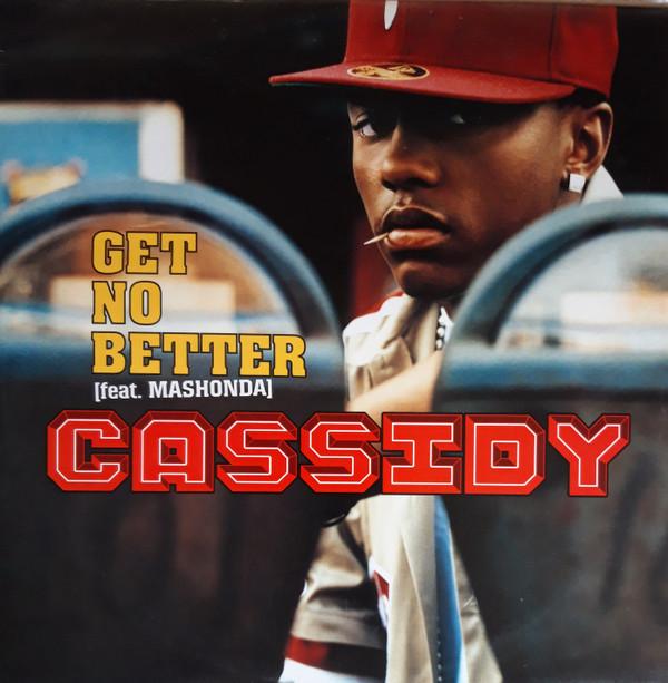 Cassidy  - Get No Better
