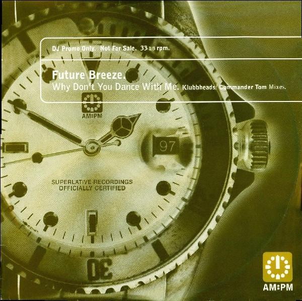 Future Breeze - Why Don't You Dance With Me (Klubbheads / Commander Tom Mixes)