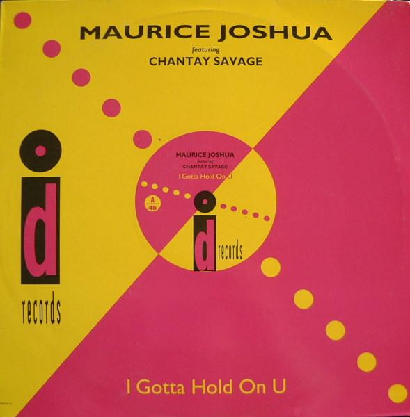 Maurice Joshua, Chantay Savage - I Gotta Hold On U