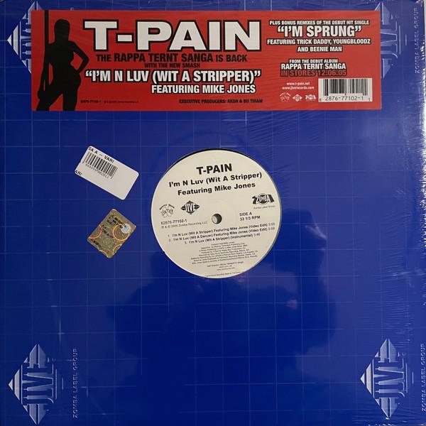 T-Pain - I'm N Luv (Wit A Stripper) / I'm N Luv (Wit A Dancer) / I'm Sprung 2 (Tha Remixes)