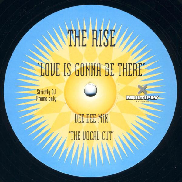 The Rise  - Love Is Gonna Be There